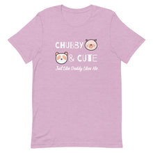 Load image into Gallery viewer, Chubby &amp; Cute, Just How Daddy Likes Me Short-Sleeve Unisex T-Shirt
