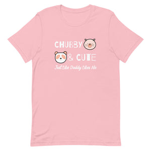 Chubby & Cute, Just How Daddy Likes Me Short-Sleeve Unisex T-Shirt